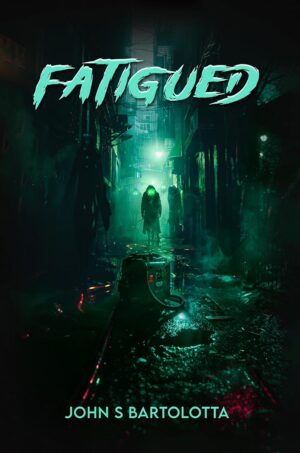 Fatigued
